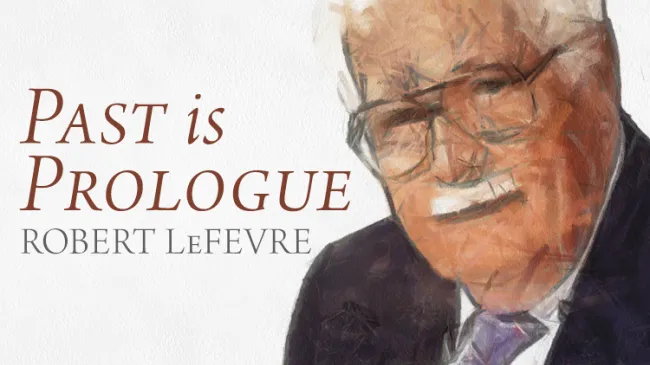 Robert LeFevre Past is Prologue